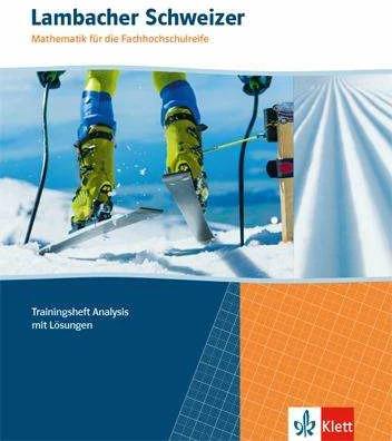 Produktbild Lambacher Schweizer Mathematik für die Fachhochschulreife. Gesamtband / Trainingsheft Analysis (Deutsch, Ernst Klett Verlag, 2017)