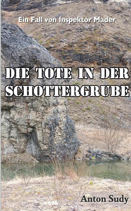 Produktbild Die Tote in der Schottergrube (Deutsch, Anton Sudy, 2024)