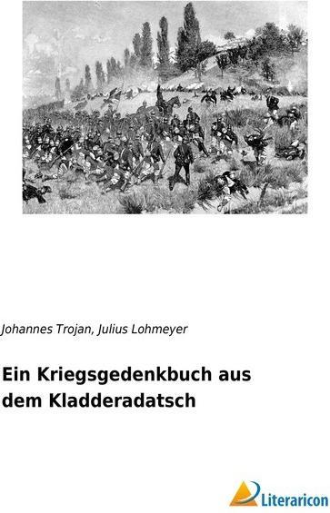Produktbild Ein Kriegsgedenkbuch aus dem Kladderadatsch (Deutsch, Johannes Trojan, Julius Lohmeyer, 2017)