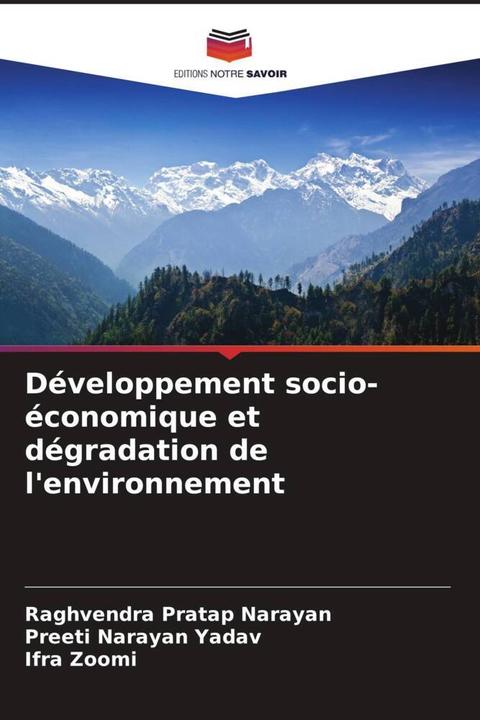 Image du produit Développement socio-économique et dégradation de l'environnement (Raghvendra Pratap Narayan, Ifra Zoomi, Preeti Narayan Yadav, 2023)