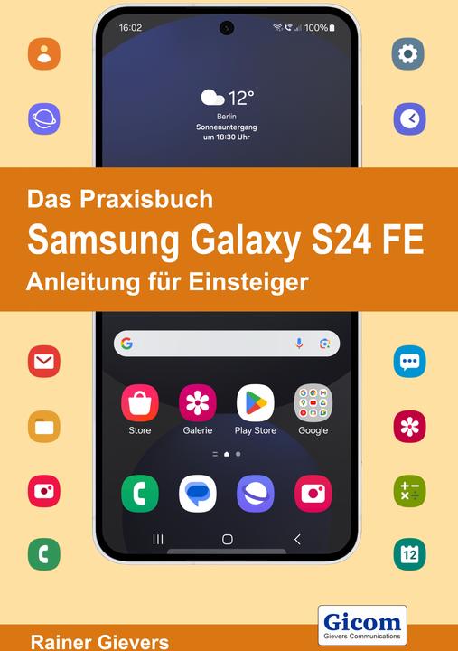 Produktbild Das Praxisbuch Samsung Galaxy S24 FE - Anleitung für Einsteiger (Deutsch, Rainer Gievers, 2024)