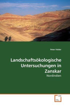 Image du produit Landschaftsökologische Untersuchungen in Zanskar (Allemand, Peter Felder, 2010)
