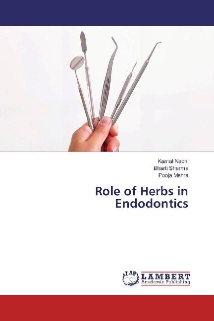 Actual product image Role of Herbs in Endodontics (German, Kamal Nabhi, Bharti Sharma, Pooja Mehra, 2017)