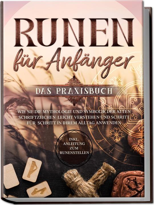 Produktbild Runen für Anfänger - Das Praxisbuch: Wie Sie die Mythologie und Symbolik der alten Schriftzeich (Deutsch, Sophia Waldeck, 2023)