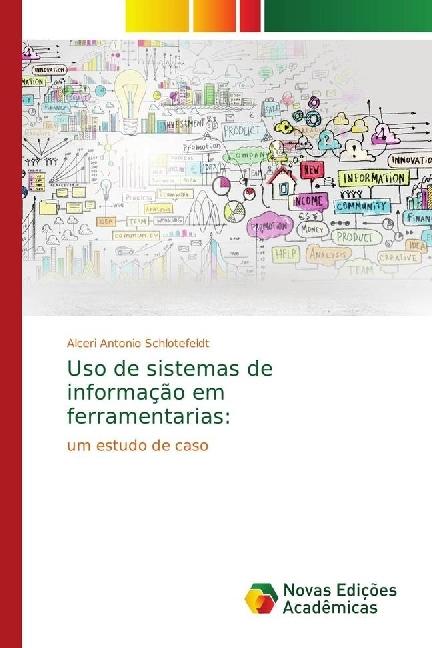 Actual product image Uso de sistemas de informação em ferramentarias: (Alceri Antonio Schlotefeldt, 2018)
