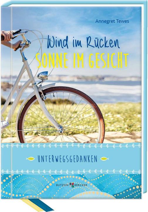 Wind im Rücken, Sonne im Gesicht (German, Annegret Tewes, 2022)