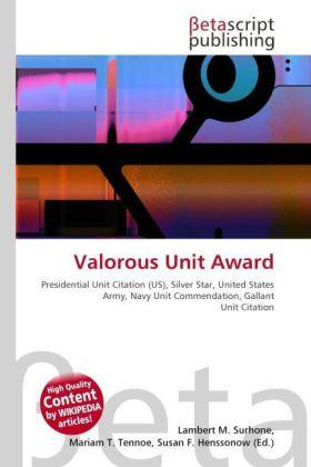 Actual product image Valorous Unit Award (Susan F. Henssonow, Lambert M. Surhone, Mariam T. Tennoe, 2010)