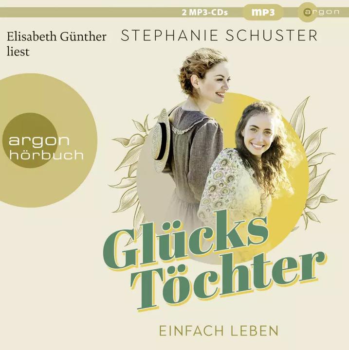 Produktbild Glückstöchter - Einfach leben (Stephanie Schuster, Elisabeth Günther, Deutsch)