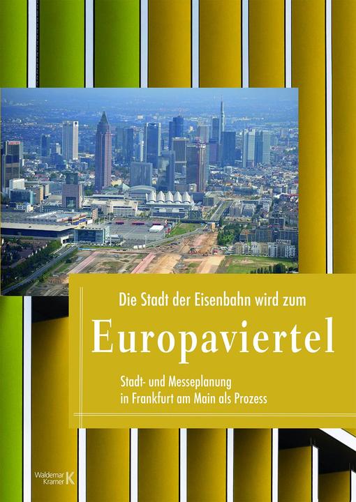 Actual product image Die Stadt der Eisenbahn wird zum Europaviertel (German, by Dieter Lüpke, Georg Speck, 2023)
