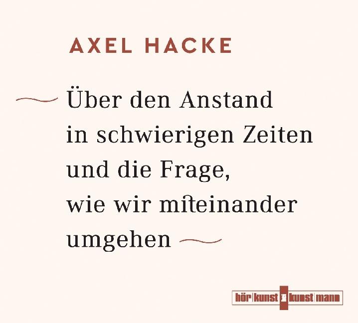 Produktbild Über den Anstand in schwierigen Zeiten und die Frage, wie wir miteinander umgehen (Axel Hacke, Deutsch)