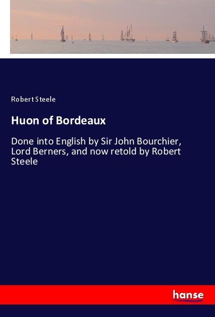 Produktbild Huon of Bordeaux (Robert Steele, 2017)