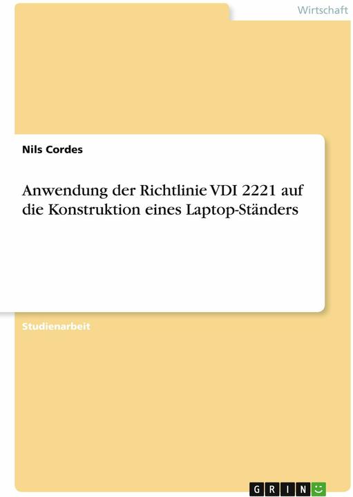 Produktbild Anwendung der Richtlinie VDI 2221 auf die Konstruktion eines Laptop-Ständers (Deutsch, Nils Cordes, 2021)