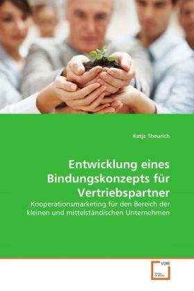 Actual product image Entwicklung eines Bindungskonzepts für Vertriebspartner (Katja Theurich, 2011)