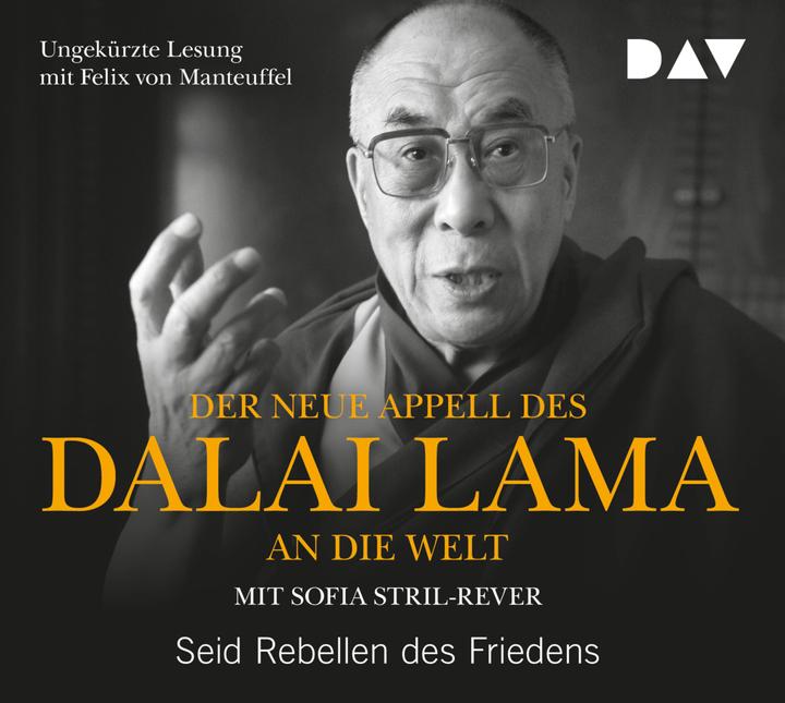 Produktbild Der neue Appell des Dalai Lama an die Welt. Seid Rebellen des Friedens (Sofia Stril-Rever, Dalai Lama XIV., Deutsch)