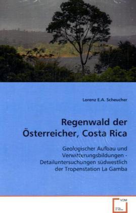 Produktbild Regenwald der Österreicher, Costa Rica (Lorenz E.A. Scheucher, 2009)