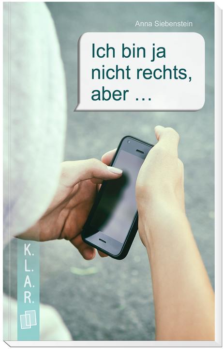 Produktbild K.L.A.R. - Taschenbuch: Ich bin ja nicht rechts, aber (Deutsch, Anna Siebenstein, 2020)