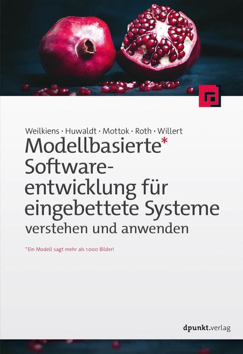 Actual product image Modellbasierte Softwareentwicklung für eingebettete Systeme verstehen und anwenden (German, Tim Weilkiens, 2018)