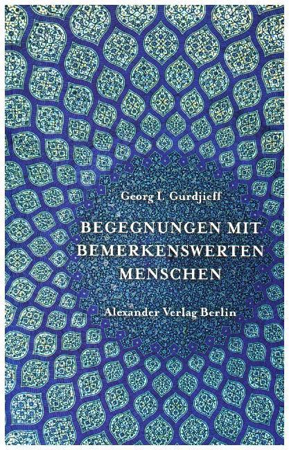 Produktbild Begegnungen mit bemerkenswerten Menschen (Deutsch, François Grunwald, Georg I Gurdjieff, Hans-Henning Mey, 2013)