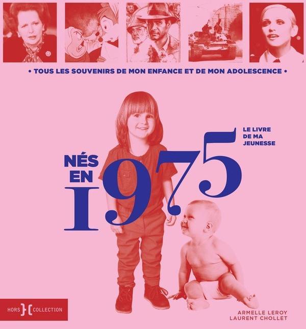 Produktbild Nés en 1975 : le livre de ma jeunesse (Französisch, Leroy Armelle, Chollet Laurent, 2021)