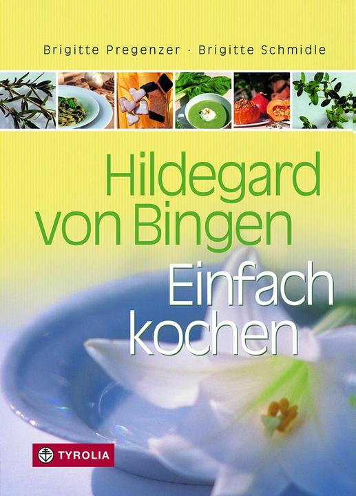 Produktbild Hildegard von Bingen. Einfach (Deutsch, Brigitte Schmidle Pregenzer, Brigitte Wiesner, Brigitte Pregenzer, 2002)