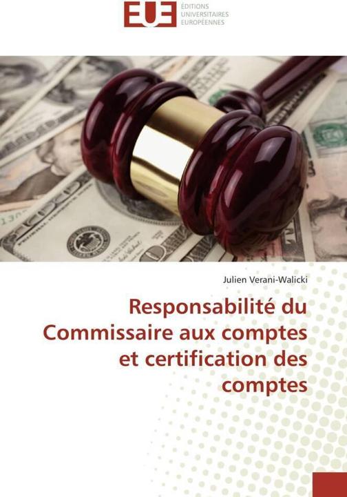 Produktbild Responsabilité du Commissaire aux comptes et certification des comptes (Julien Verani-Walicki, 2016)