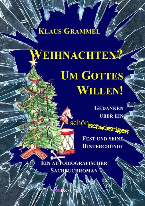 Produktbild Weihnachten? Um Gottes Willen! (Klaus Grammel, 2018)