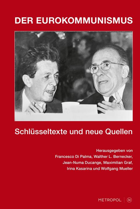 Produktbild Der Eurokommunismus (Deutsch, Francesco Di Palma, Jean-Numa Ducange, Maximilian Graf, Irina Kasarina, Wolfgang Mueller, Walther L. Bernecker, 2024)