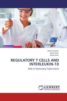 Actual product image Regulatory T Cells And Interleukin-10 (Nehal Draz, Marwa Nasser, Rasha Nasr, 2011)