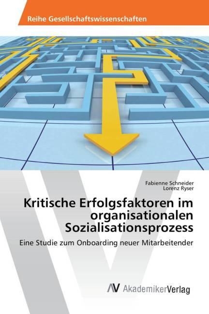 Image du produit Kritische Erfolgsfaktoren im organisationalen Sozialisationsprozess (Allemand, Lorenz Ryser, Fabienne Schneider, 2015)