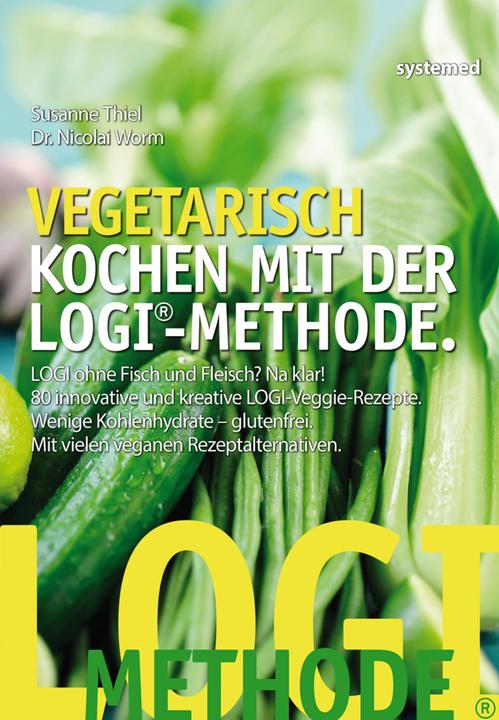 Produktbild Vegetarisch kochen mit der LOGI-Methode (Deutsch, Nicolai Worm, Susanne Thiel, 2015)