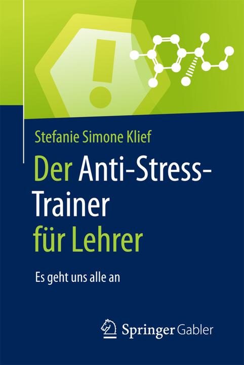 Produktbild Der Anti-Stress-Trainer für Lehrer (Deutsch, Stefanie Simone Klief, 2017)