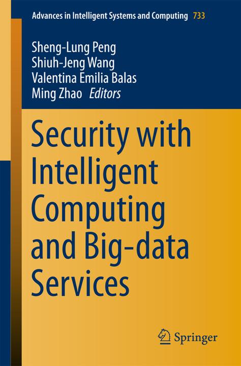 Produktbild Security with Intelligent Computing and Big-data Services (Sheng-Lung Peng, Valentina Emilia Balas, Ming Zhao, Shiuh-Jeng Wang, 2018)