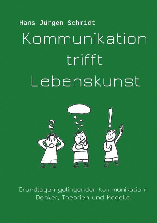 Produktbild Kommunikation trifft Lebenskunst (Deutsch, Hans J. Schmidt, 2016)