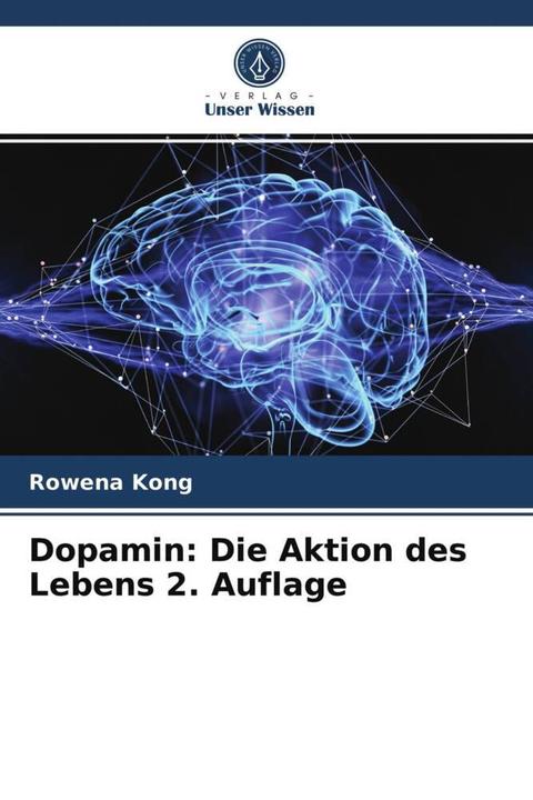 Produktbild Dopamin: Die Aktion des Lebens 2. Auflage (Deutsch, Rowena Kong, 2021)