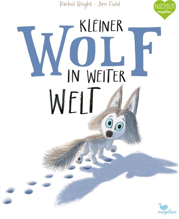 Kleiner Wolf in weiter Welt (Deutsch, Rachel Bright, 2019)