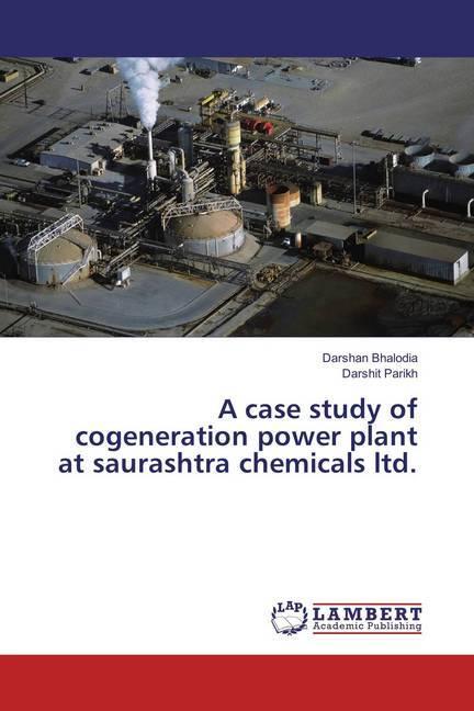 Actual product image A case study of cogeneration power plant at saurashtra chemicals ltd. (Darshit Parikh, Darshan Bhalodia, 2016)