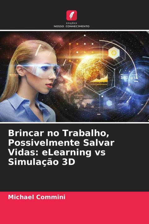 Actual product image Brincar no Trabalho, Possivelmente Salvar Vidas: eLearning vs Simulação 3D (Michael Commini, 2022)