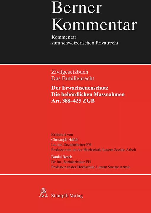 Produktbild Der Erwachsenenschutz: Die behördlichen Massnahmen, Art. 388–425 ZGB (Deutsch, Christoph Häfeli, Daniel Rosch, 2023)