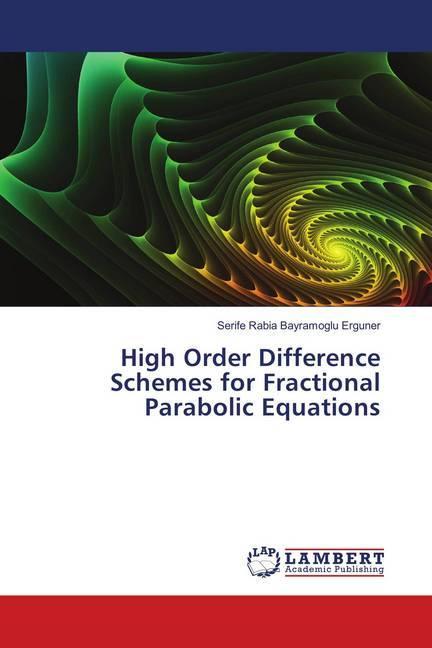 Actual product image High Order Difference Schemes for Fractional Parabolic Equations (German, Serife Rabia Bayramoglu Erguner, 2018)