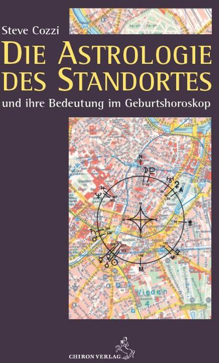 Die Astrologie des Standortes und ihre Bedeutung im Geburtshoroskop (Deutsch, Reinhardt Stiehle, Steve Cozzi, 2024)