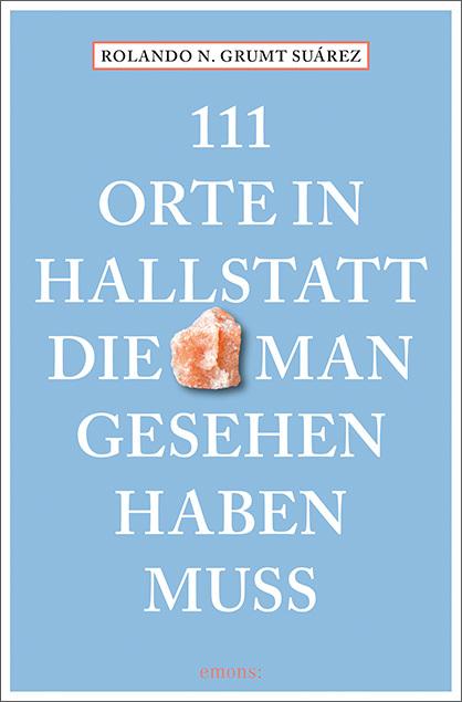 Image du produit 111 Orte in Hallstatt, die man gesehen haben muss (Allemand, Rolando N. Grumt Suárez, 2021)