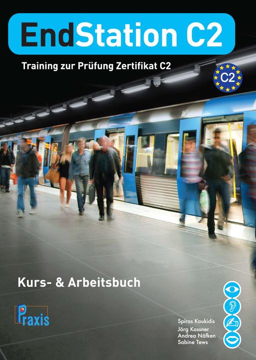 Actual product image EndStation C2 Kurs- Arbeitsbuch (German, Sabine Tews, Spiros Näfken, Spiros Koukidis, Jörgua Kassner, Andrea Kassner, 2013)