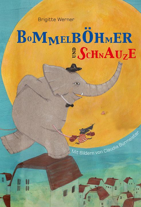 Produktbild Bommelböhmer und Schnauze (Deutsch, Brigitte Werner, Claudia Burmeister, 2016)