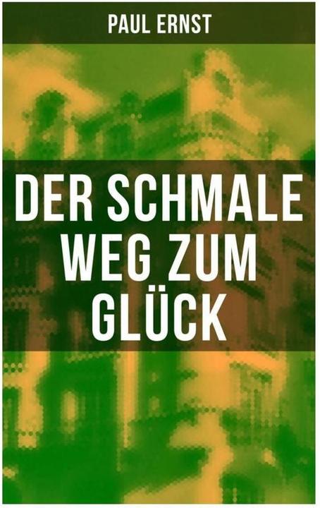 Produktbild Der schmale Weg zum Glück (Paul Ernst, 2022)