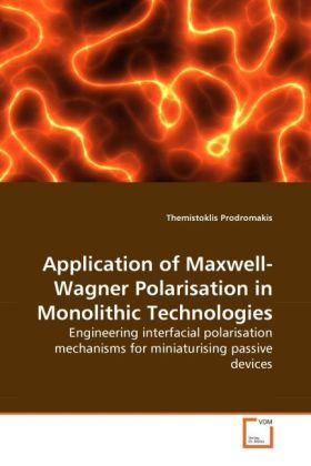 Actual product image Application of Maxwell-Wagner Polarisation in Monolithic Technologies (Themistoklis Prodromakis, 2010)