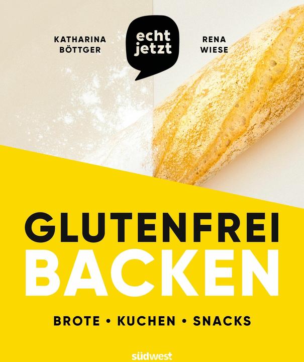 Produktbild echt jetzt: Glutenfrei backen (Deutsch, Katharina Böttger, Rena Wiese, 2024)