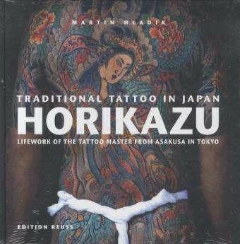 Produktbild Traditional Tattoo in Japan: HORIKAZU (Deutsch, Martin Hladik, 2012)
