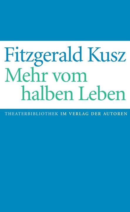 Produktbild Mehr vom halben Leben (Deutsch, Fitzgerald Kusz, 2024)