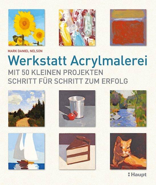 Produktbild Werkstatt Acrylmalerei (Deutsch, Mark Daniel Nelson, 2017)