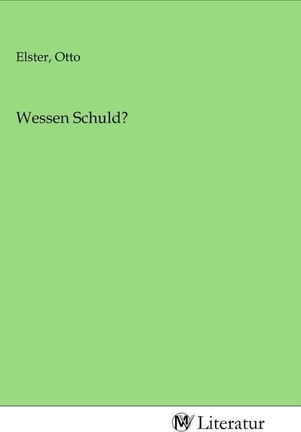 Actual product image MV-Literatur Wessen Schuld? (Otto Elster, 2020)